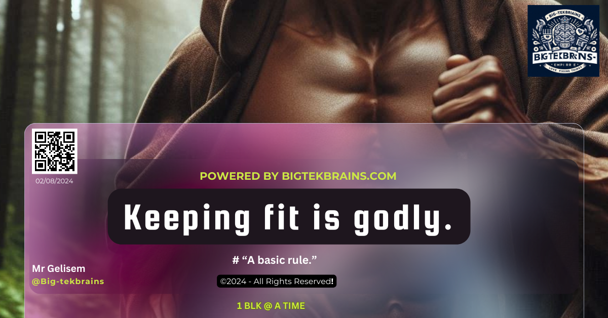 Keeping fit is godly By Mr. Gelisem